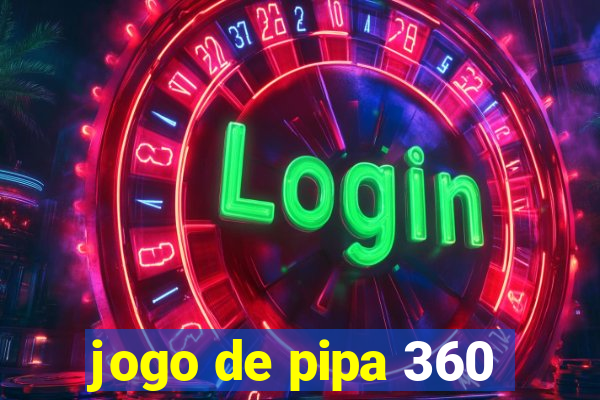 jogo de pipa 360